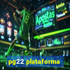 pg22 plataforma